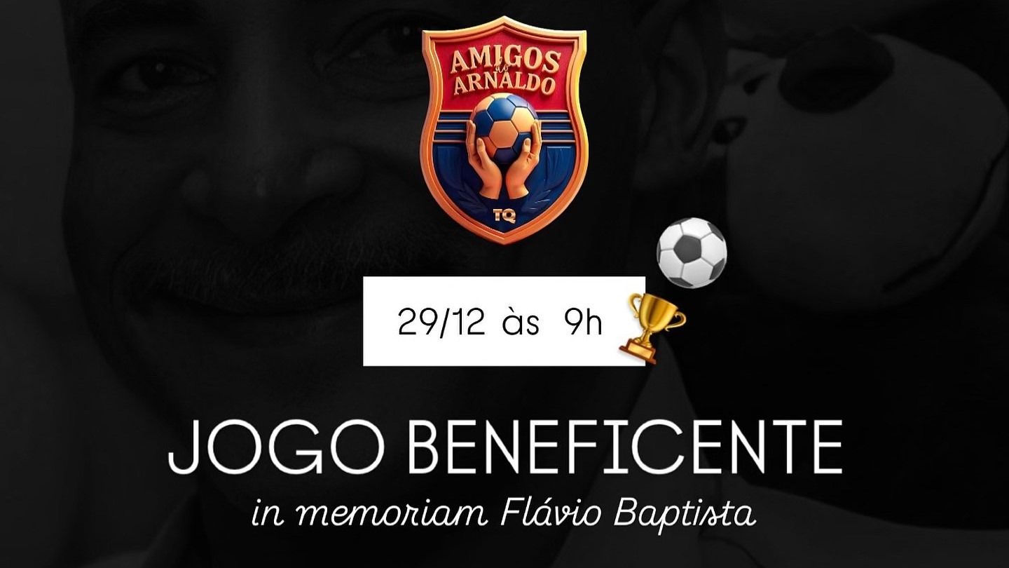 Ação solidária: Jogo beneficente homenageia Flávio Baptista e une solidariedade e esporte