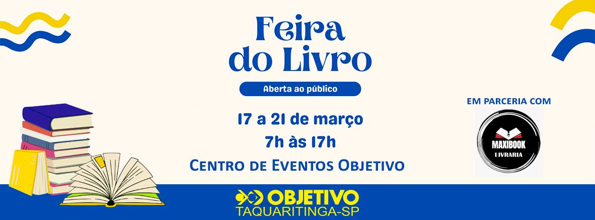 Já está acontecendo… 1ª Feira do Livro do Colégio Objetivo de Taquaritinga promete incentivar a leitura e o conhecimento