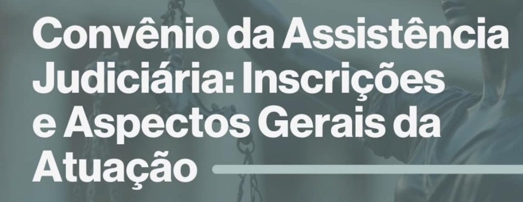 Exclusivo: OAB/SP promove webinar sobre Convênio da Assistência Judiciária