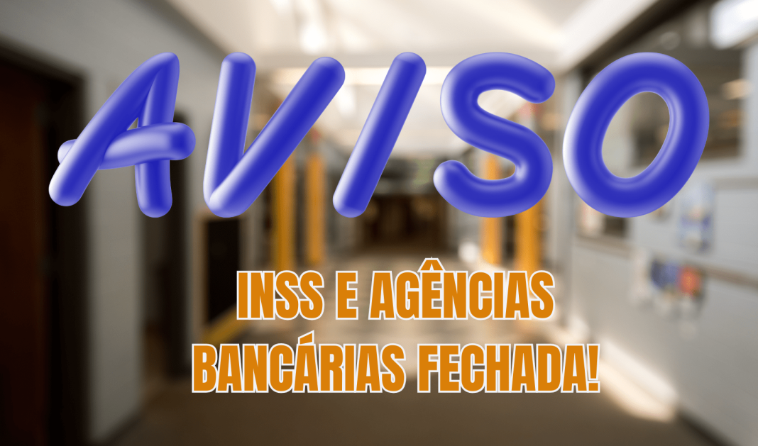 Fique atento: INSS e agências bancárias não funcionam durante os feriados prolongados