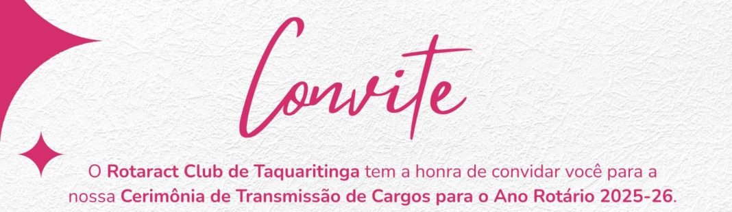 Novo Conselho Diretor 2025-2026: Rotaract Club de Taquaritinga convida para cerimônia de posse
