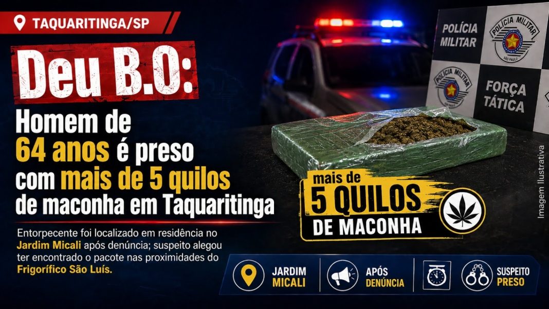 Deu B.O: Homem de 64 anos é preso com mais de 5 quilos de maconha em Taquaritinga