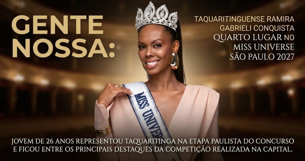Gente nossa: Taquaritinguense Ramira Gabrieli conquista quarto lugar no Miss Universe São Paulo 2027