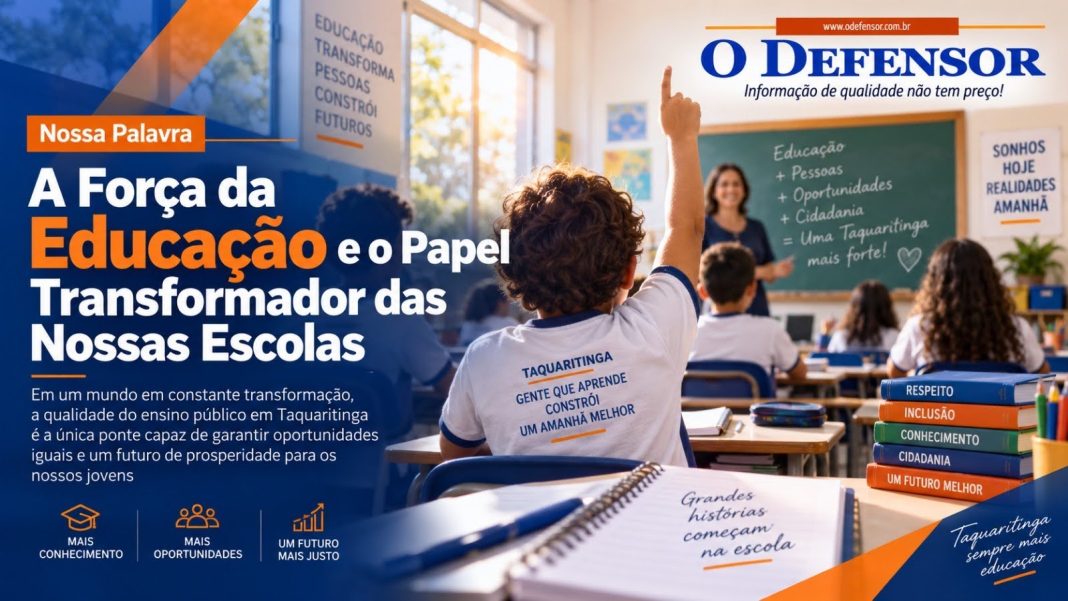 Nossa Palavra: A força da educação e o papel transformador das nossas escolas