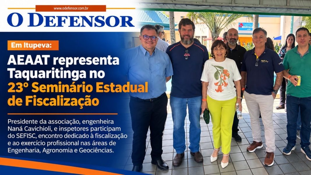 Em Itupeva: AEAAT representa Taquaritinga no 23º Seminário Estadual de Fiscalização