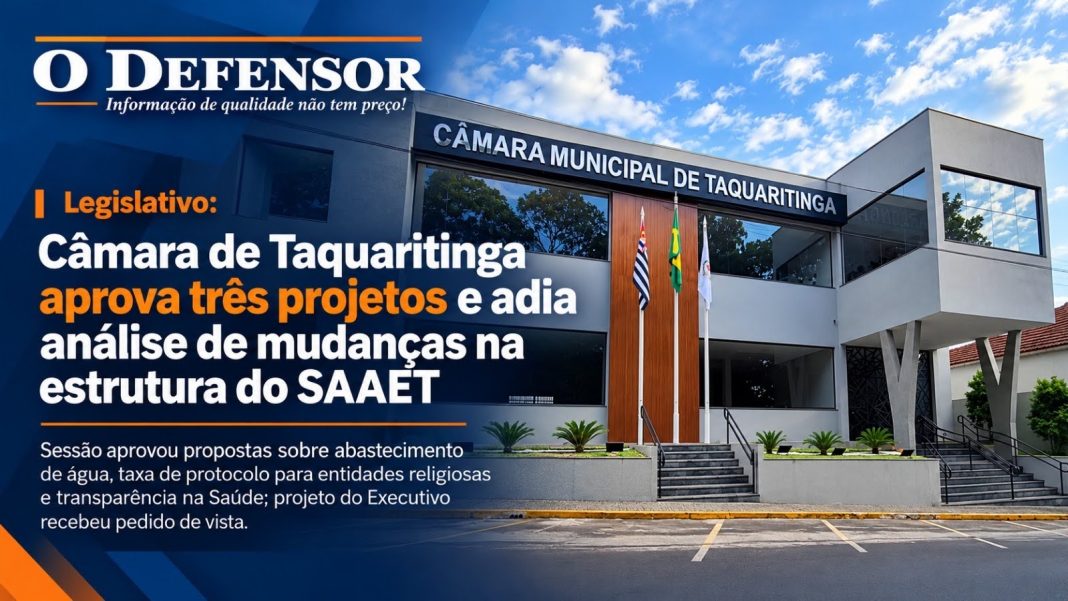 Legislativo: Câmara de Taquaritinga aprova três projetos e adia análise de mudanças na estrutura do SAAET