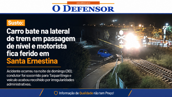 Susto: Carro bate na lateral de trem em passagem de nível e motorista fica ferido em Santa Ernestina