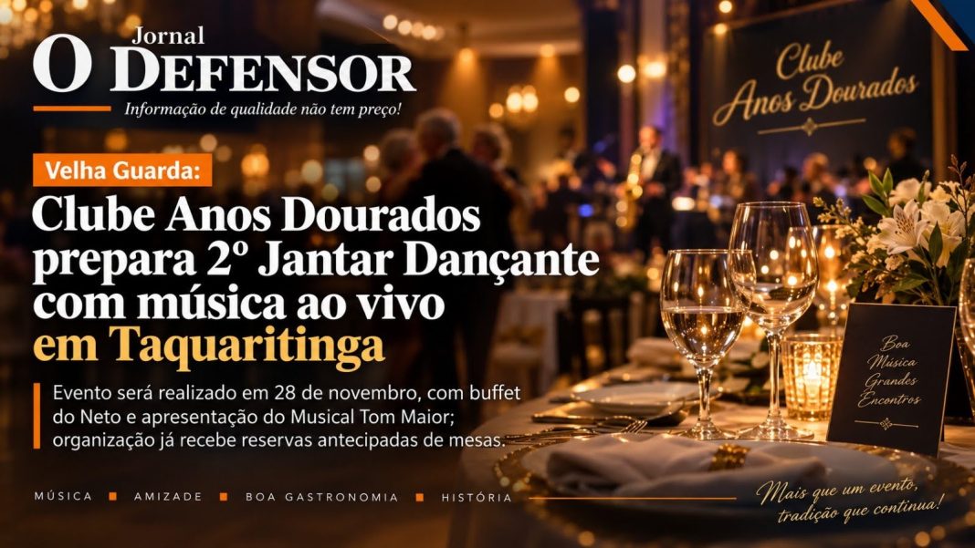 Velha Guarda: Clube Anos Dourados prepara 2º Jantar Dançante com música ao vivo em Taquaritinga