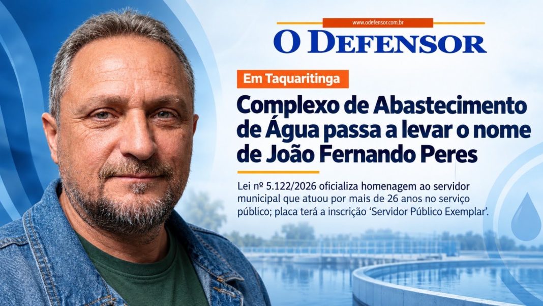 Em Taquaritinga: Complexo de Abastecimento de Água passa a levar o nome de João Fernando Peres
