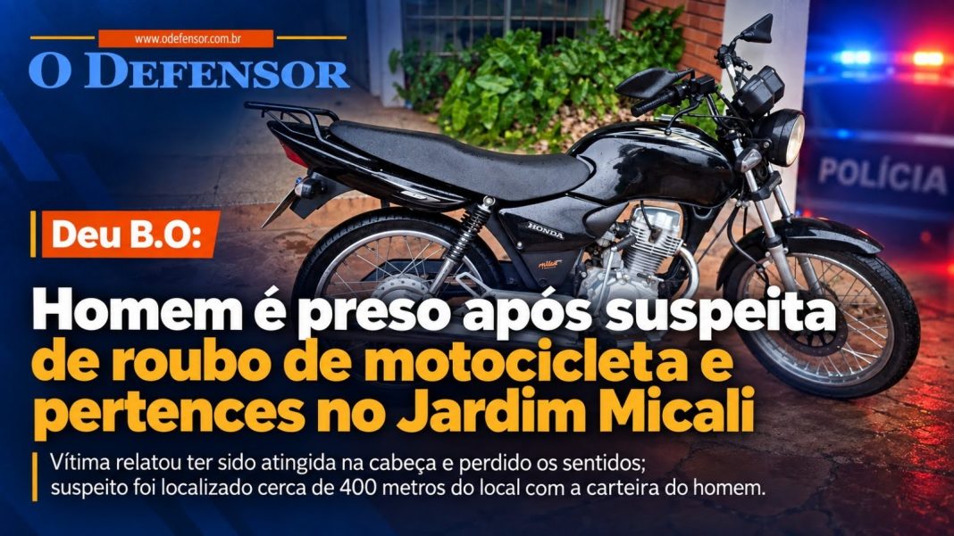Deu B.O: Homem é preso após suspeita de roubo de motocicleta e pertences no Jardim Micali