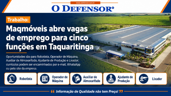 Trabalho: Maqmóveis abre vagas de emprego para cinco funções em Taquaritinga
