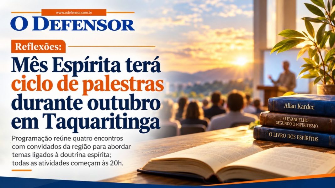 Reflexões: Mês Espírita terá ciclo de palestras durante outubro em Taquaritinga