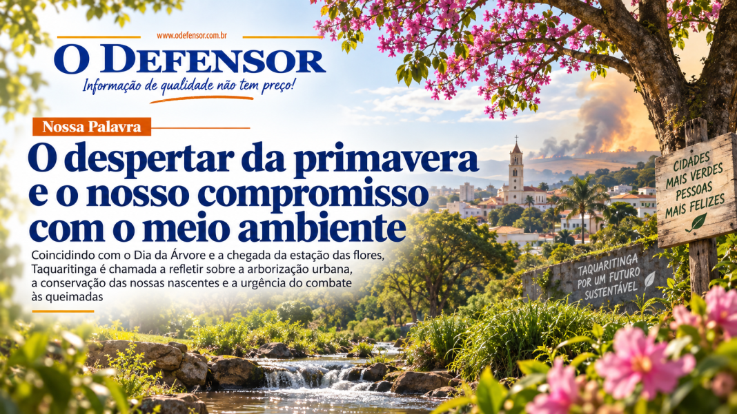Nossa Palavra: O despertar da primavera e o nosso compromisso com o meio ambiente