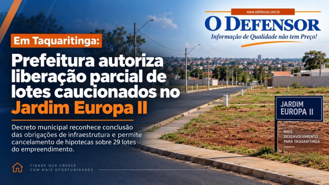 Em Taquaritinga: Prefeitura autoriza liberação parcial de lotes caucionados no Jardim Europa II