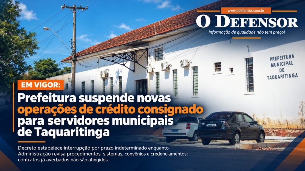 Em vigor: Prefeitura suspende novas operações de crédito consignado para servidores municipais de Taquaritinga