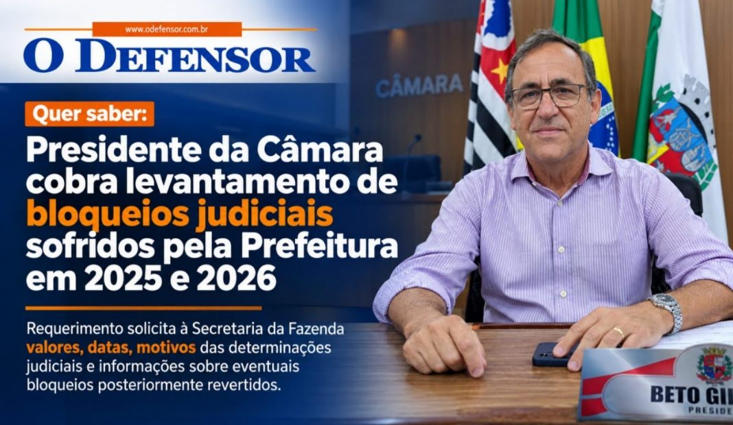 Quer saber: Presidente da Câmara cobra levantamento de bloqueios judiciais sofridos pela Prefeitura em 2025 e 2026