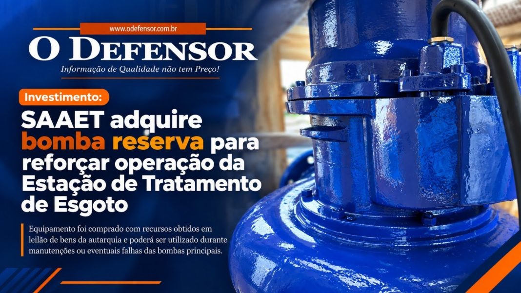 Investimento: SAAET adquire bomba reserva para reforçar operação da Estação de Tratamento de Esgoto