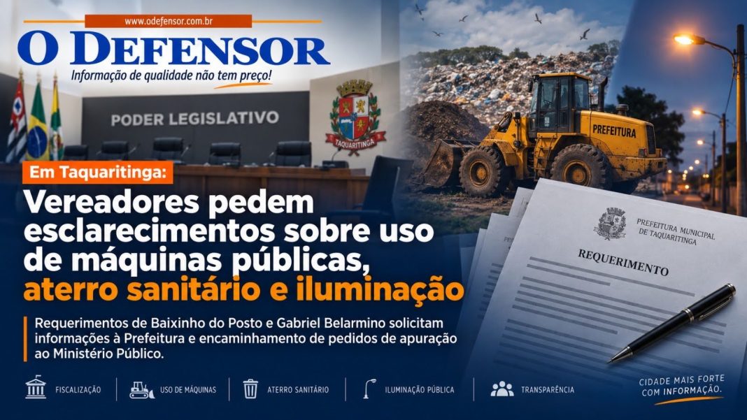 Em Taquaritinga: Vereadores pedem esclarecimentos sobre uso de máquinas públicas, aterro sanitário e iluminação