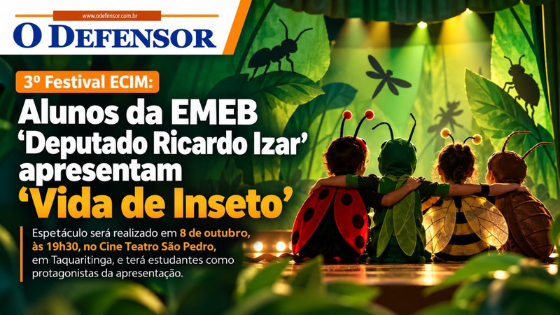 3º Festival ECIM: Alunos da EMEB “Deputado Ricardo Izar” apresentam ‘Vida de Inseto’