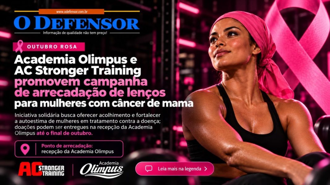 Outubro Rosa: Academia Olimpus e AC Stronger Training promovem campanha de arrecadação de lenços para mulheres com câncer de mama