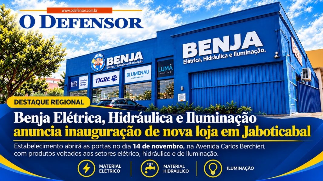 Destaque regional: Benja Elétrica, Hidráulica e Iluminação anuncia inauguração de nova loja em Jaboticabal