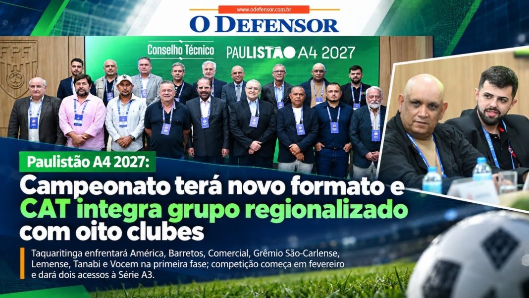 Paulistão A4 2027: Campeonato terá novo formato e CAT integra grupo regionalizado com oito clubes