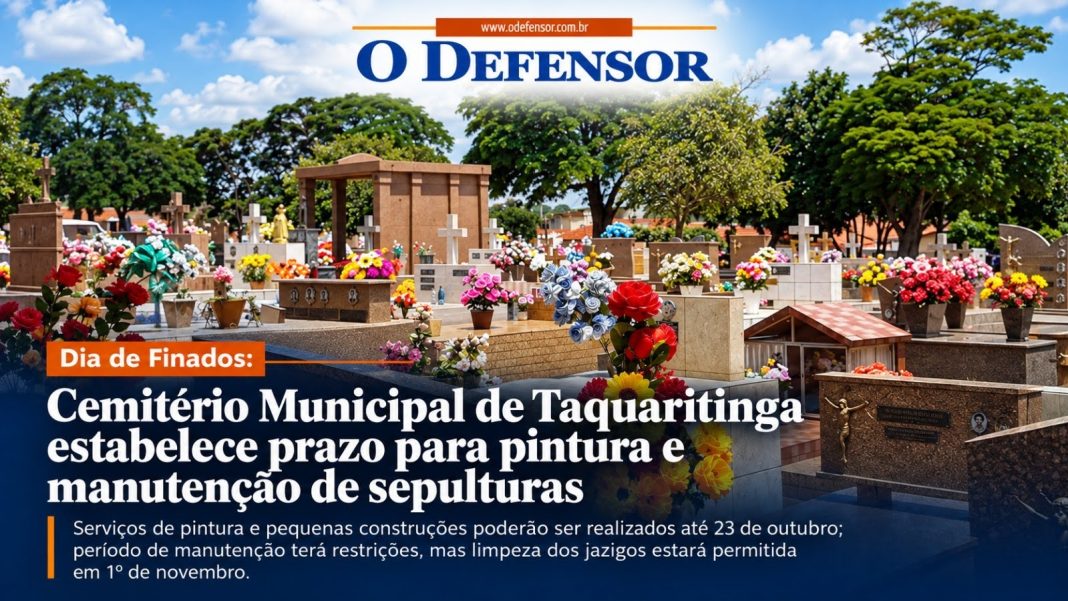 Dia de Finados: Cemitério Municipal de Taquaritinga estabelece prazo para pintura e manutenção de sepulturas