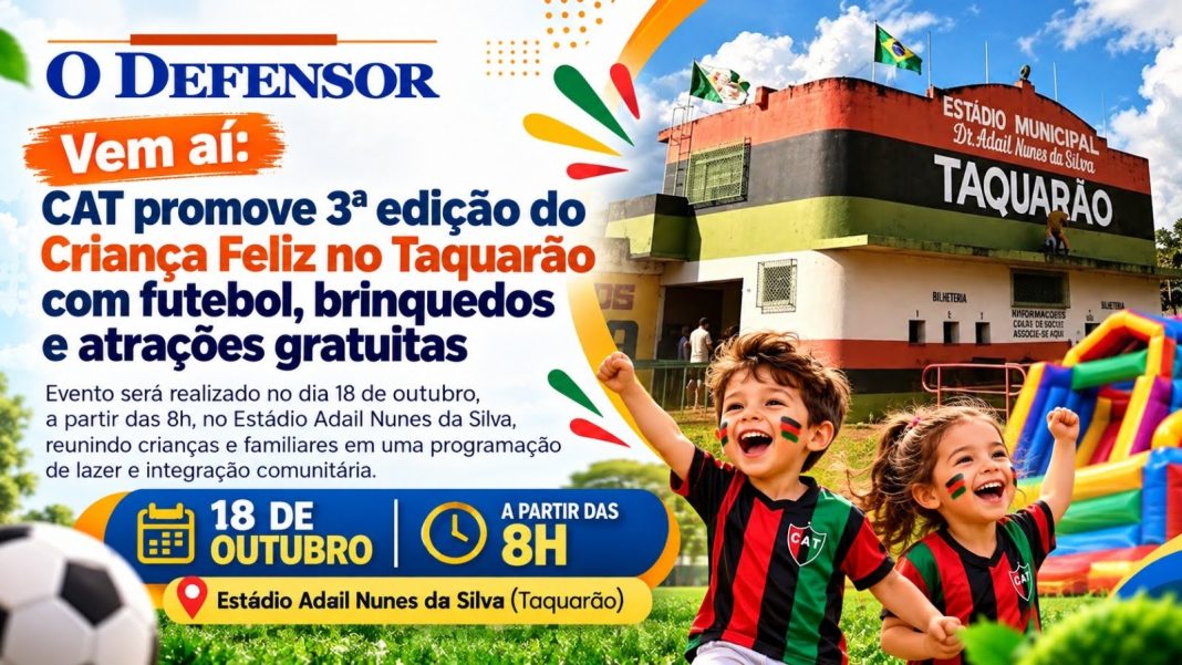 Vem aí: CAT promove 3ª edição do Criança Feliz no Taquarão com futebol, brinquedos e atrações gratuitas
