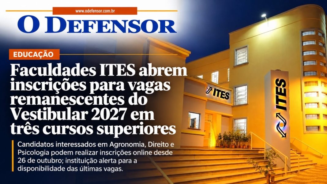 Educação: Faculdades ITES abrem inscrições para vagas remanescentes do Vestibular 2027 em três cursos superiores