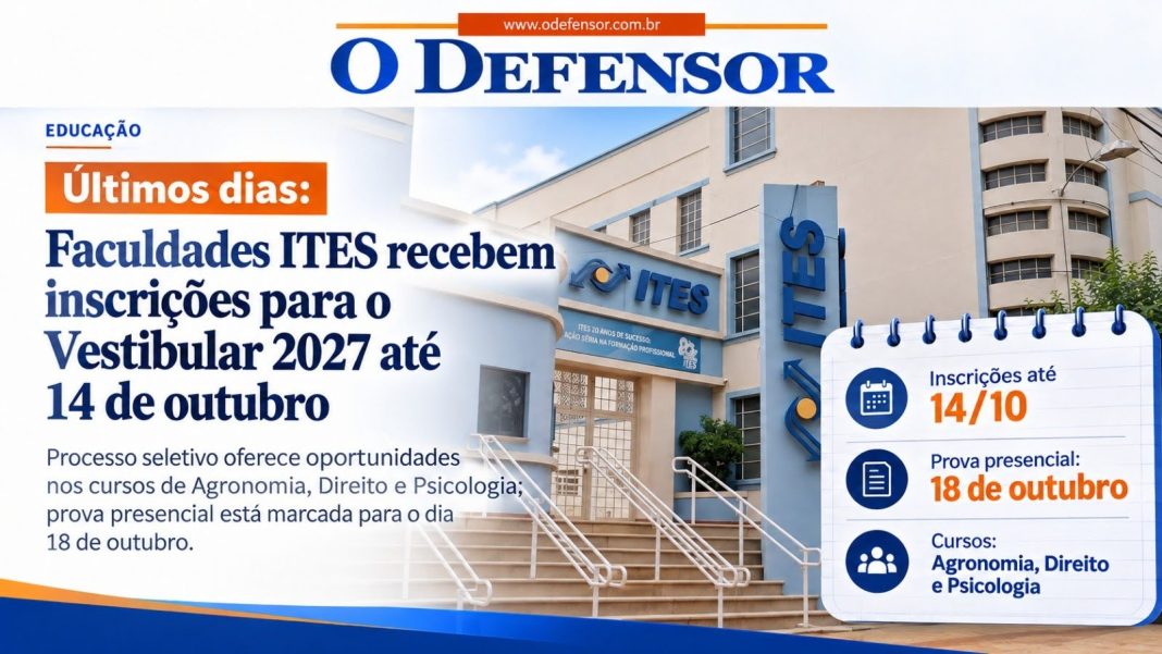 Últimos dias: Faculdades ITES recebem inscrições para o Vestibular 2027 até 14 de outubro