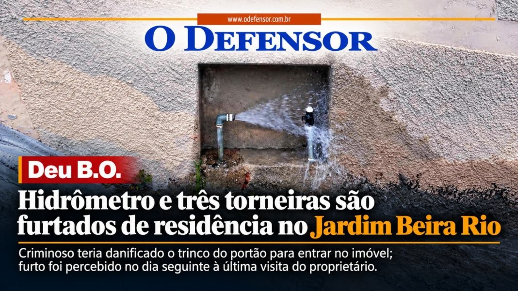 Deu B.O.: Hidrômetro e três torneiras são furtados de residência no Jardim Beira Rio