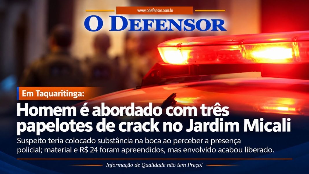 Entorpecentes: Homem é abordado com pedras de crack um dia após ser preso por suspeita de tráfico em Taquaritinga