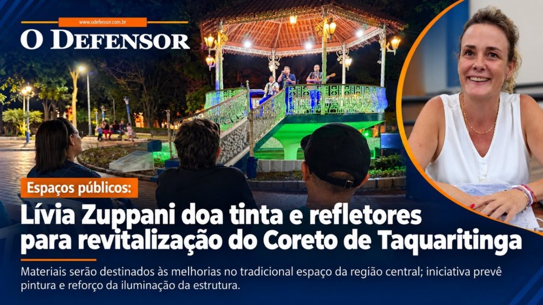 Espaços públicos: Lívia Zuppani doa tinta e refletores para revitalização do Coreto de Taquaritinga
