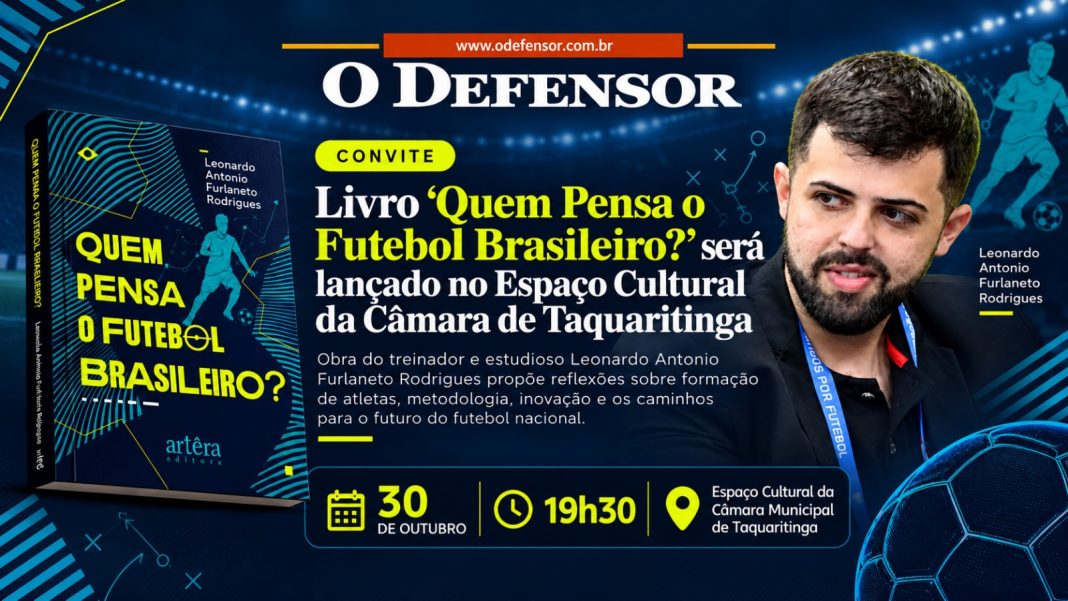 Convite: Livro ‘Quem Pensa o Futebol Brasileiro?’ será lançado no Espaço Cultural da Câmara de Taquaritinga