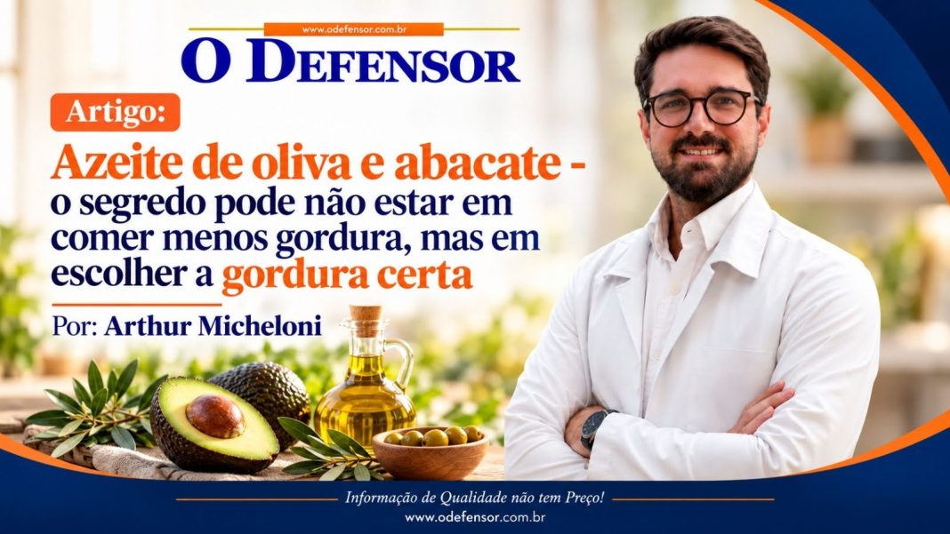 Artigo: Azeite de oliva e abacate – o segredo pode não estar em comer menos gordura, mas em escolher a gordura certa