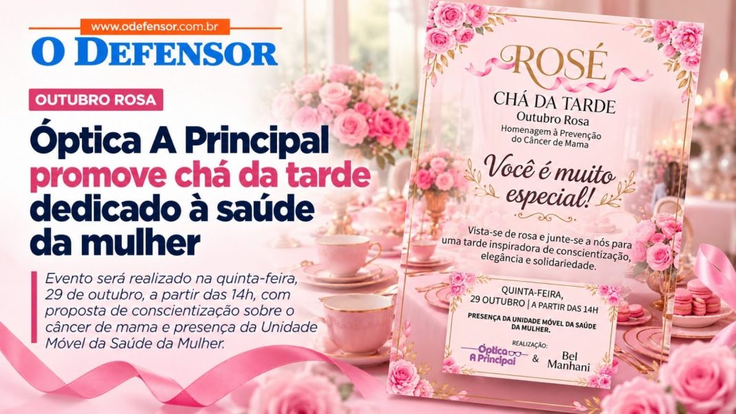 Outubro Rosa: Óptica A Principal promove chá da tarde dedicado à saúde da mulher