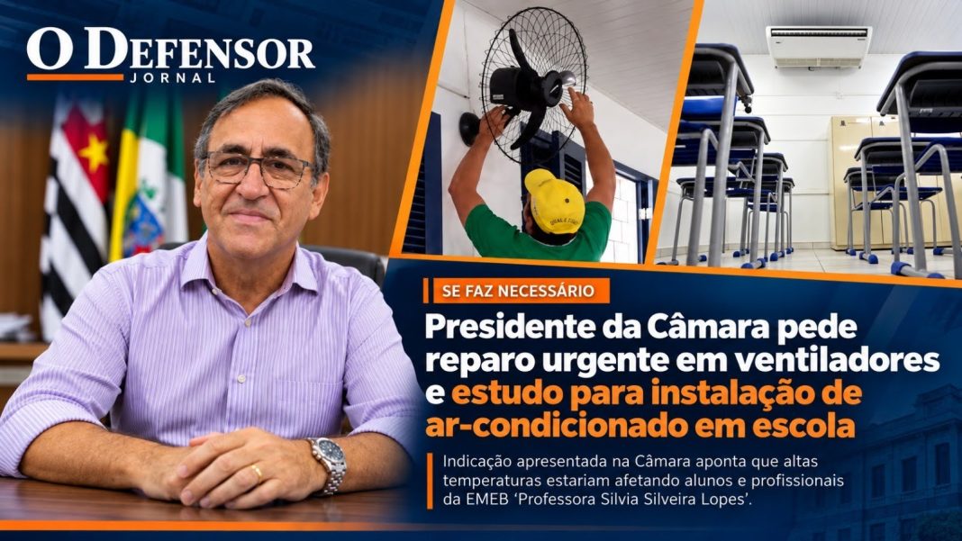 Se faz necessário: Presidente da Câmara pede reparo urgente em ventiladores e estudo para instalação de ar-condicionado em escola