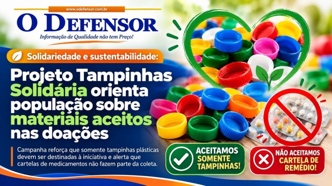 Solidariedade e sustentabilidade: Projeto Tampinhas Solidária orienta população sobre materiais aceitos nas doações