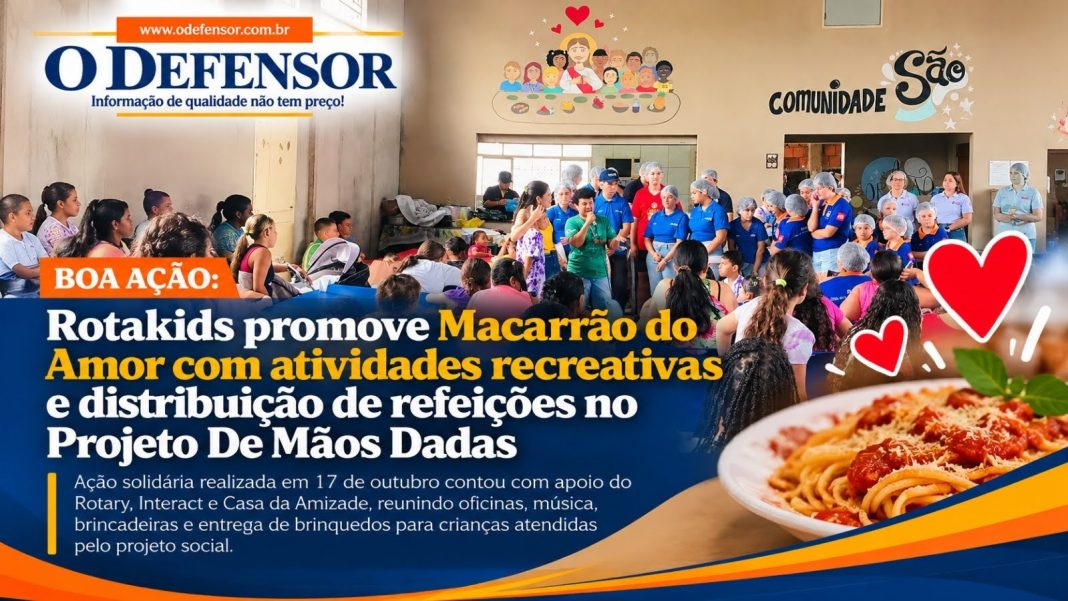 Boa ação: Rotakids promove Macarrão do Amor com atividades recreativas e distribuição de refeições no Projeto De Mãos Dadas