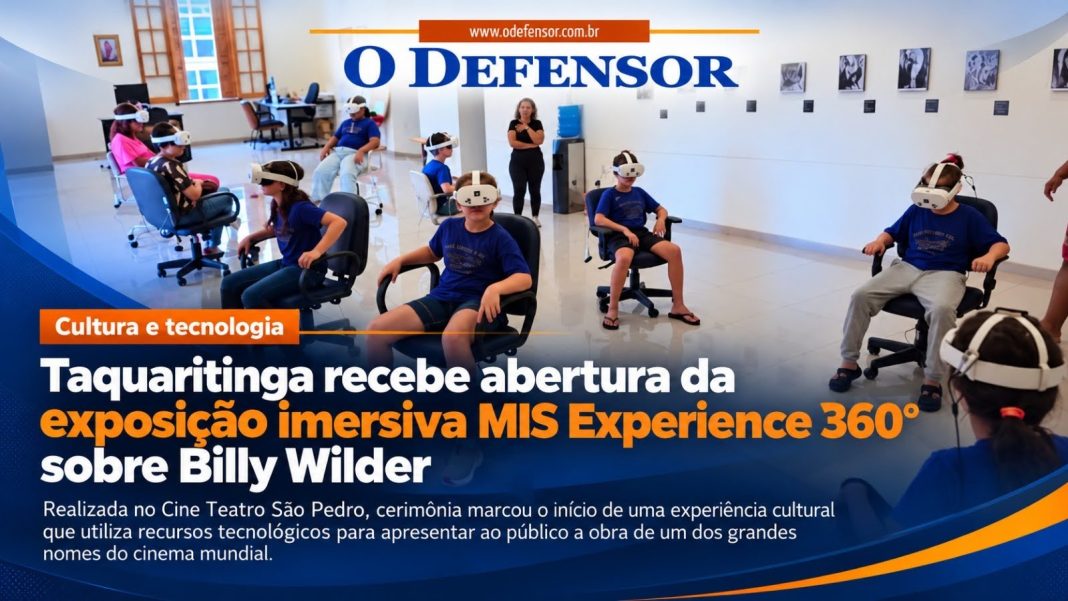 Cultura e tecnologia: Taquaritinga recebe abertura da exposição imersiva MIS Experience 360° sobre Billy Wilder