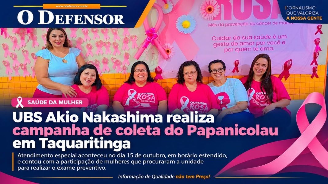 Saúde da mulher: UBS Akio Nakashima realiza campanha de coleta do Papanicolau em Taquaritinga