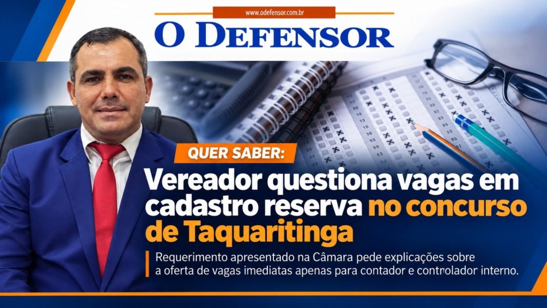 Quer saber: Vereador questiona vagas em cadastro reserva no concurso de Taquaritinga