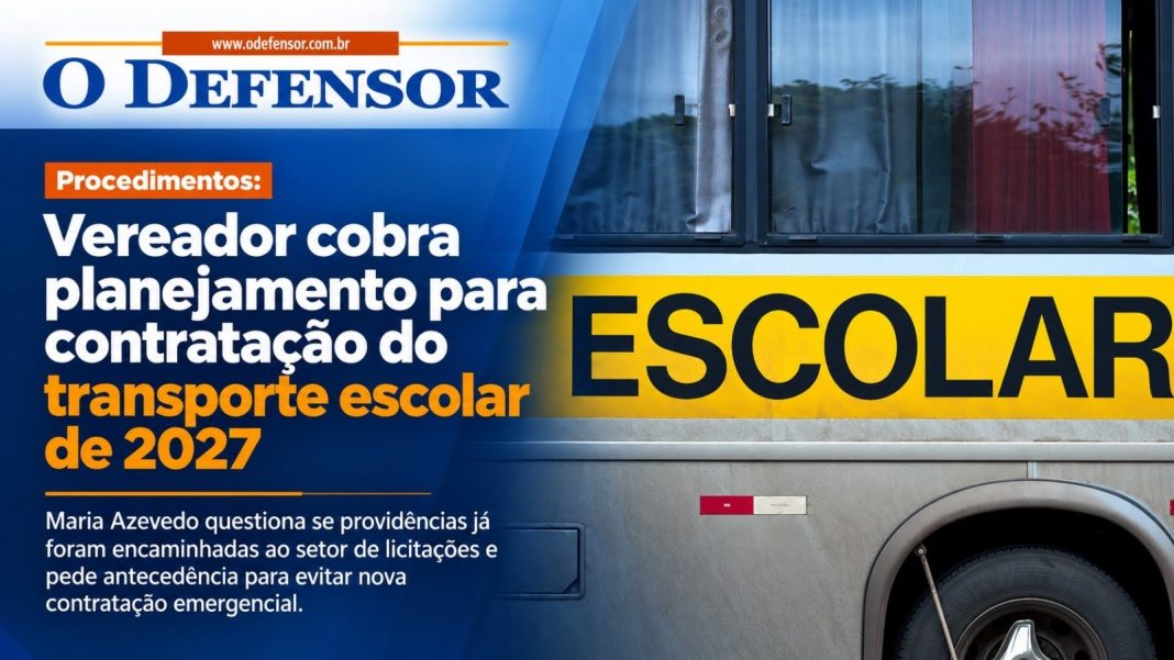 Procedimentos: Vereadora cobra planejamento para contratação do transporte escolar de 2027