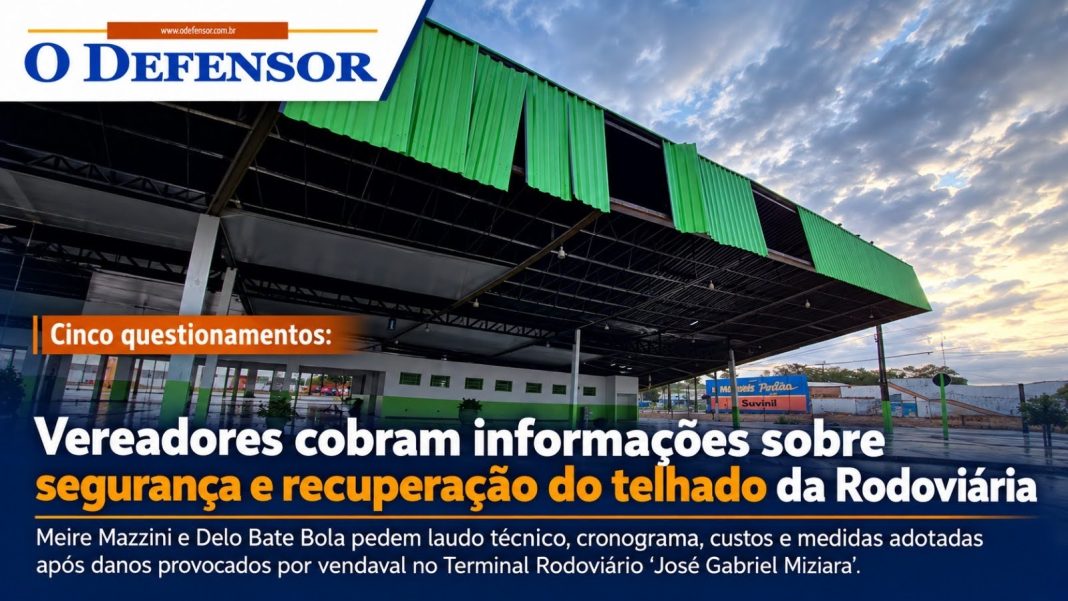Cinco questionamentos: Vereadores cobram informações sobre segurança e recuperação do telhado da Rodoviária