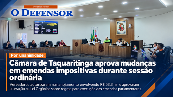 Por unanimidade: Câmara de Taquaritinga aprova mudanças em emendas impositivas durante sessão ordinária